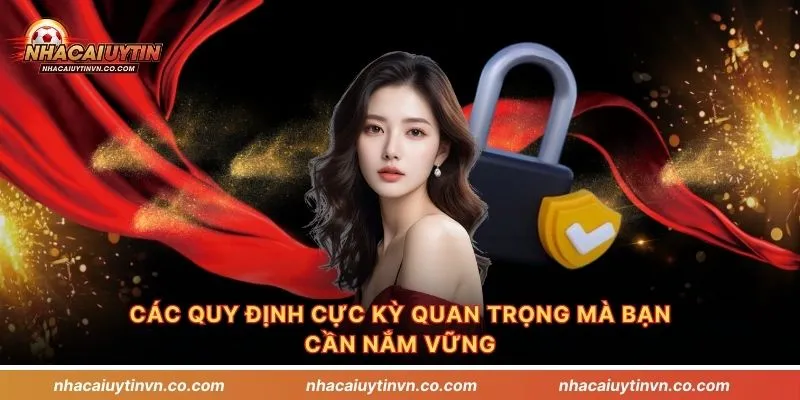 Các quy định cực kỳ quan trọng mà bạn cần nắm vững