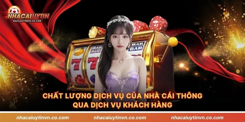 Chất lượng dịch vụ của nhà cái thông qua dịch vụ khách hàng