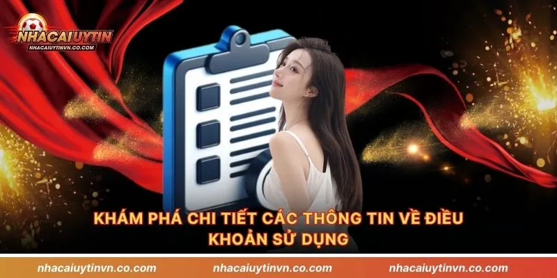 Khám phá chi tiết các thông tin về điều khoản sử dụng